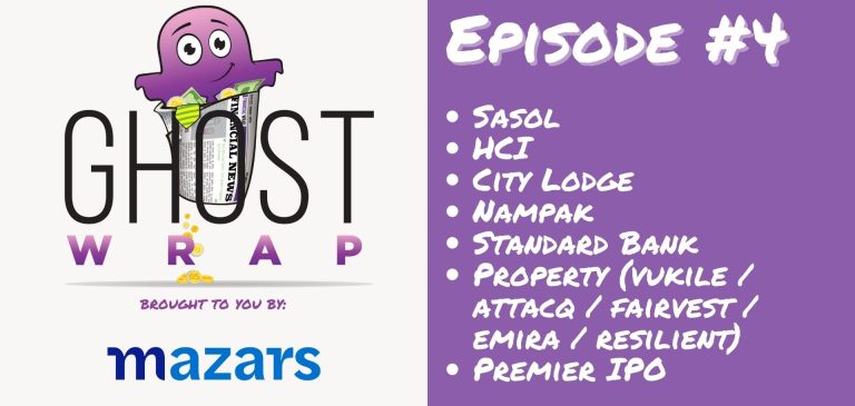 Ghost Wrap #4 (Sasol | HCI | City Lodge | Nampak | Standard Bank | Property (Vukile / Attacq / Fairvest / Emira / Resilient) | Premier)