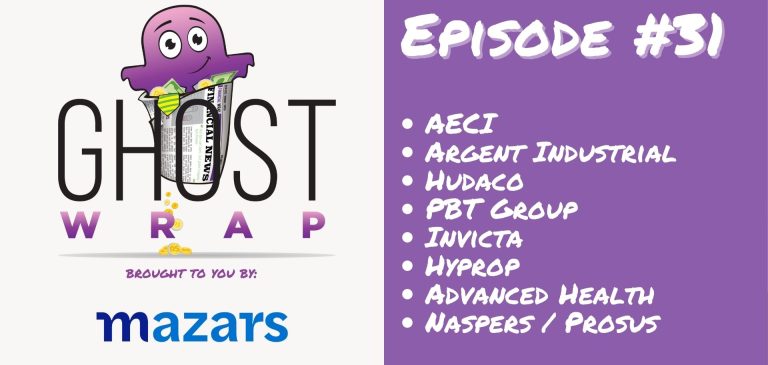 Ghost Wrap #31 (AECI | Argent Industrial | Hudaco | PBT Group | Invicta | Hyprop | Advanced Health | Naspers + Prosus)