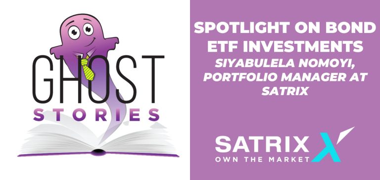 Ghost Stories #18: Spotlight on Bond ETF Investments with Siyabulela Nomoyi (Portfolio Manager at Satrix)