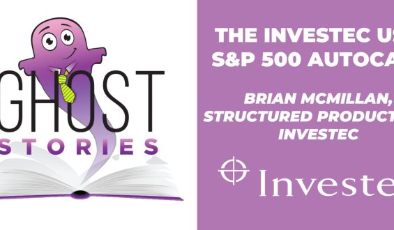 Ghost Stories Ep19: The Investec USD S&P 500 Autocall