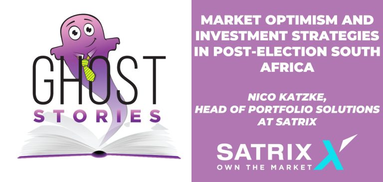 Ghost Stories #43: Market optimism and investment strategies in post-election South Africa (with Nico Katzke)