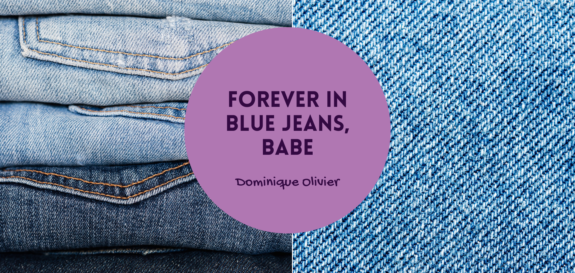 Forever in blue jeans, babe