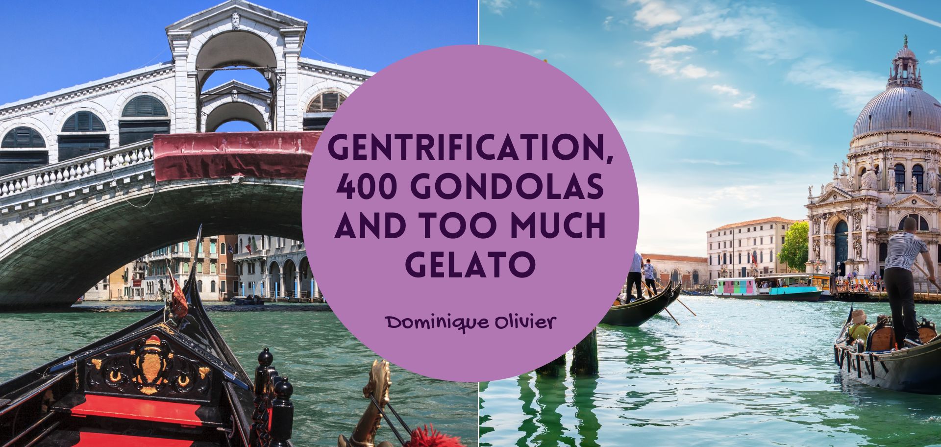 Gentrification, 400 gondolas and too much gelato