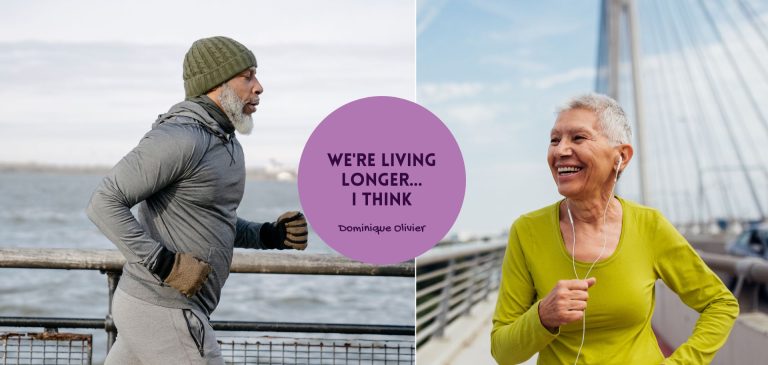 We’re living longer… I think